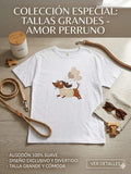 Camiseta Tallas Grandes Amor Perruno